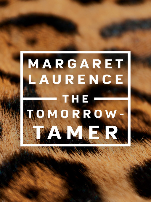 Title details for The Tomorrow-Tamer by Margaret Laurence - Wait list